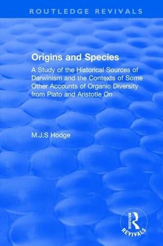 Cover image for Origins and Species: A Study of the Historical Sources of Darwinism and the Contexts of Some Other Accounts of Organic Diversity from Plato and Aristotle On