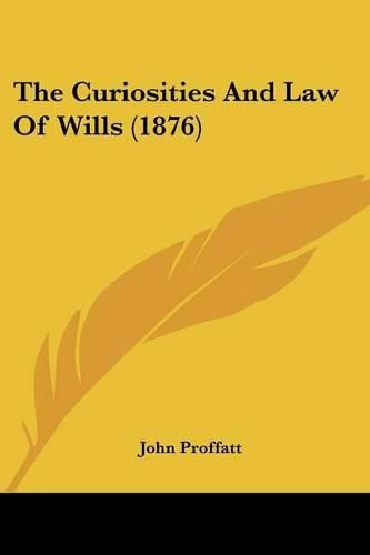 The Curiosities and Law of Wills (1876)