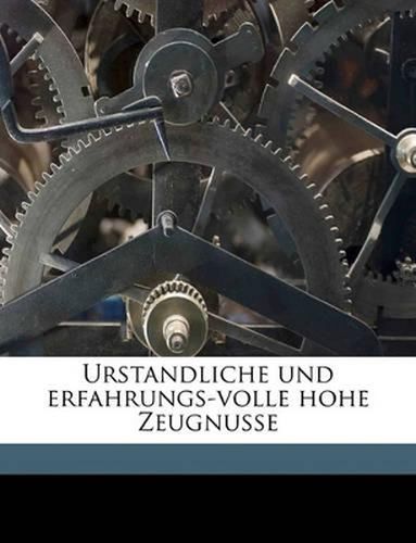 Cover image for Urstandliche Und Erfahrungs-Volle Hohe Zeugnusse