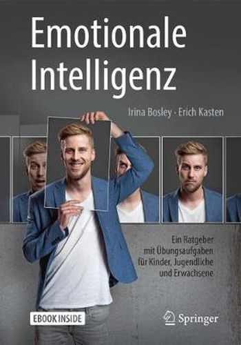 Cover image for Emotionale Intelligenz: Ein Ratgeber mit UEbungsaufgaben fur Kinder, Jugendliche und Erwachsene