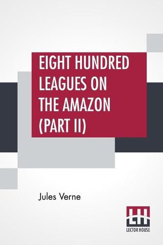 Cover image for Eight Hundred Leagues On The Amazon (Part II)