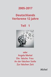 Cover image for 2005 - 2017 Deutschlands verlorene 12 Jahre