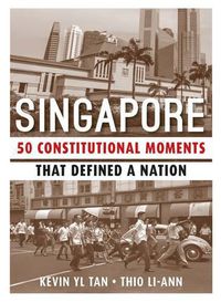 Cover image for Singapore: 50 Constitutional Moments That Defined a Nation