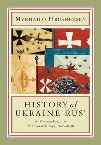 Cover image for History of Ukraine-Rus': Volume 8. The Cossack Age, 1626-1650