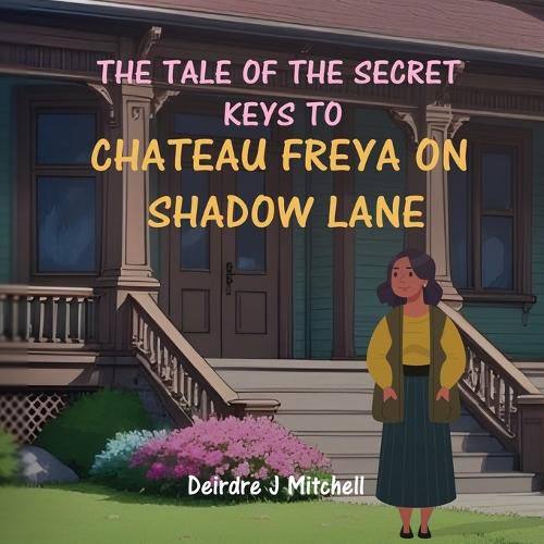 Cover image for The Tale of the Secret Keys to Chateau Freya on Shadow Lane