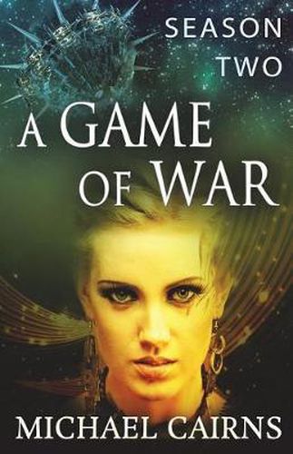 Cover image for A Game of War Season Two: A Fast Paced Sci-Fi Adventure