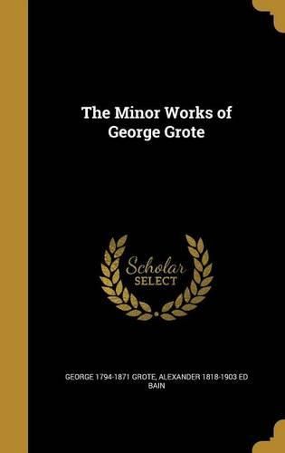 Cover image for The Minor Works of George Grote