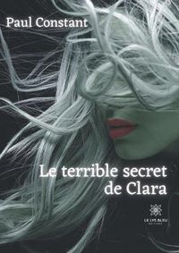 Cover image for Le terrible secret de Clara