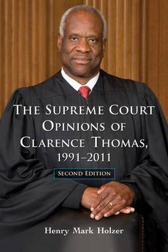 Cover image for The The Supreme Court Opinions of Clarence Thomas, 1991-2011, 2d ed.