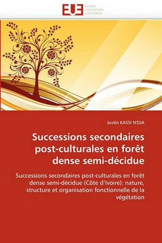 Cover image for Successions Secondaires Post-Culturales En Fort Dense Semi-Dcidue
