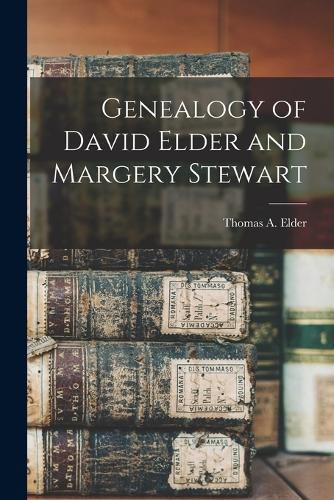 Genealogy of David Elder and Margery Stewart