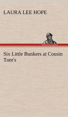 Cover image for Six Little Bunkers at Cousin Tom's