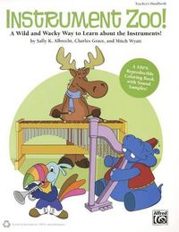 Cover image for Instrument Zoo!: A Wild and Wacky Way to Learn About the Instruments! a Reproducible Coloring Book with Sound Samples