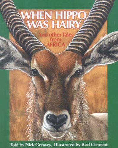 Cover image for When Hippo Was Hairy: And Other Tales from Africa