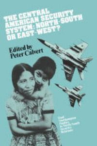 Cover image for The Central American Security System: North-South or East-West?