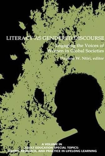 Literacy as Gendered Discourse: Engaging the Voices of Women in Global Societies