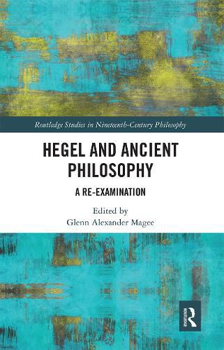 Cover image for Hegel and Ancient Philosophy: A Re-Examination