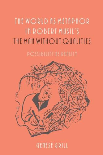 Cover image for The World as Metaphor in Robert Musil's The Man without Qualities: Possibility as Reality