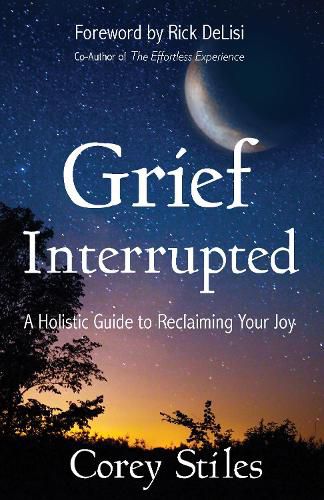 Cover image for Grief Interrupted: A Holistic Guide to Reclaiming Your Joy