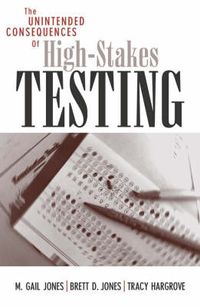 Cover image for The Unintended Consequences of High-Stakes Testing