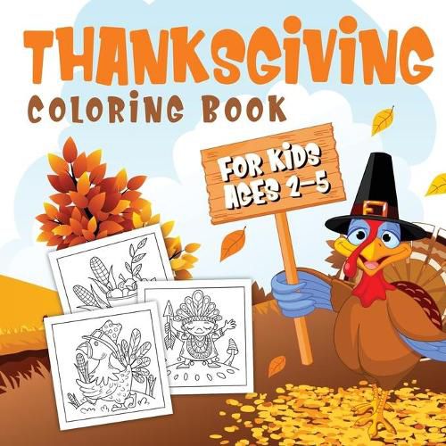 Cover image for Thanksgiving Coloring Book for Kids Ages 2-5: A Collection of Fun and Easy Thanksgiving Coloring Pages for Kids, Toddlers, and Preschoolers