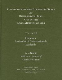 Cover image for Catalogue of Byzantine Seals at Dumbarton Oaks and in the Fogg Museum of Art