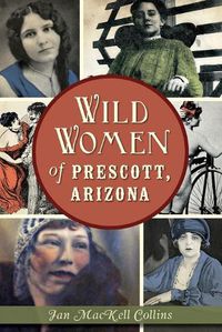 Cover image for Wild Women of Prescott, Arizona