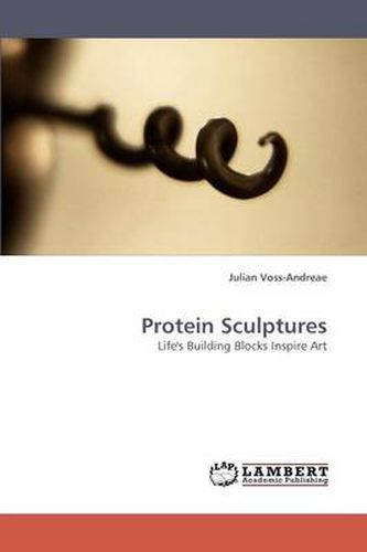 Protein Sculptures