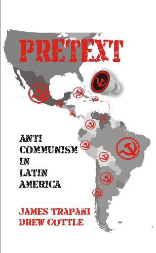 Cover image for Pretext: Anti-Communism in Latin America