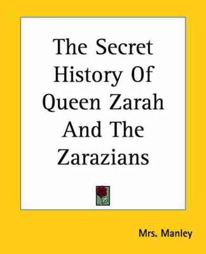 Cover image for The Secret History Of Queen Zarah And The Zarazians