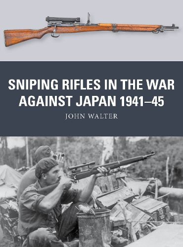 Sniping Rifles in the War Against Japan 1941-45