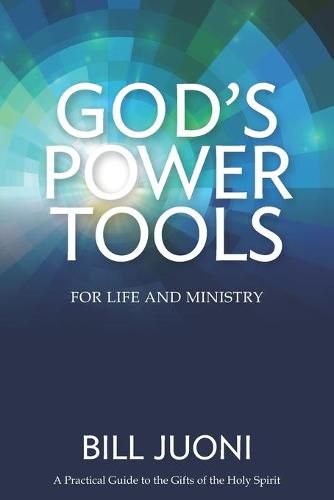 Cover image for God's Power Tools: A Practical Guide to the Gifts of the Holy Spirit