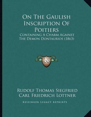 On the Gaulish Inscription of Poitiers: Containing a Charm Against the Demon Dontaurios (1863)