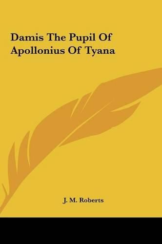 Damis the Pupil of Apollonius of Tyana