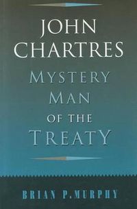 Cover image for John Chartres: Mystery Man of the Treaty