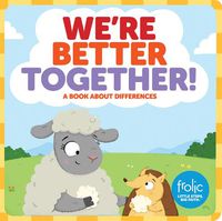 Cover image for We're Better Together: A Book about Differences