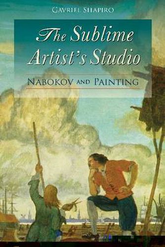 Cover image for The Sublime Artist's Studio: Nabokov and Painting