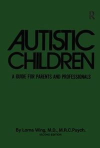 Cover image for Autistic Children: A Guide For Parents & Professionals