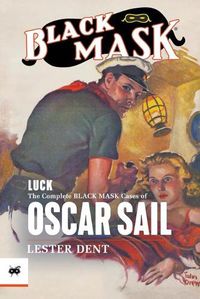 Cover image for Luck: The Complete Black Mask Cases of Oscar Sail