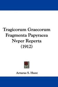 Cover image for Tragicorum Graecorum Fragmenta Papyracea Nvper Reperta (1912)