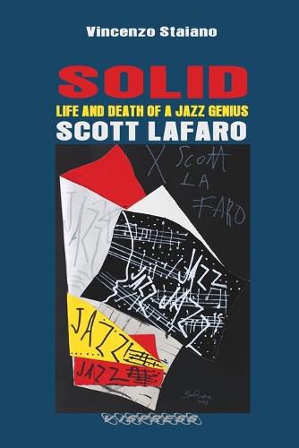 Cover image for SOLID. Life and Death of a Jazz Genius. SCOTT LAFARO