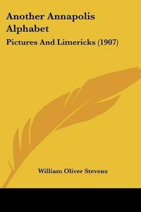 Cover image for Another Annapolis Alphabet: Pictures and Limericks (1907)