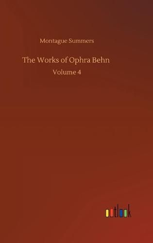 Cover image for The Works of Ophra Behn: Volume 4