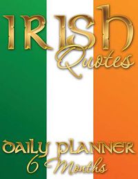 Cover image for Irish Quotes Daily Planner (6 Months)