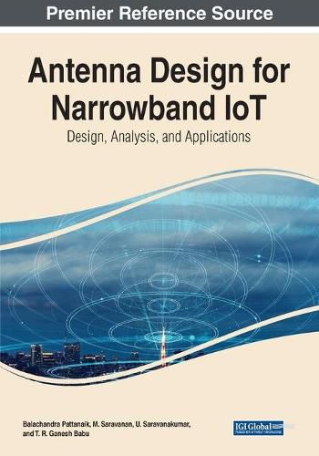Cover image for Antenna Design for Narrowband IoT: Design, Analysis, and Applications
