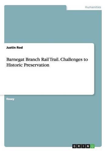 Cover image for Barnegat Branch Rail Trail. Challenges to Historic Preservation