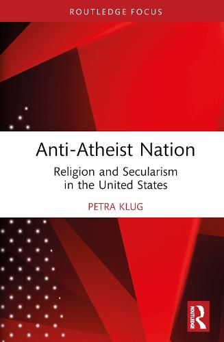 Cover image for Anti-Atheist Nation: Religion and Secularism in the United States