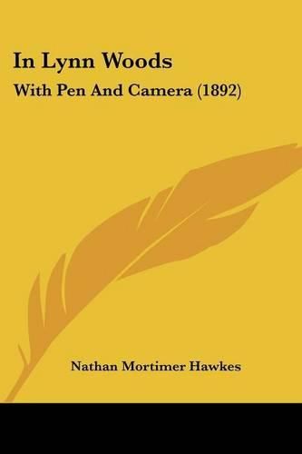 Cover image for In Lynn Woods: With Pen and Camera (1892)