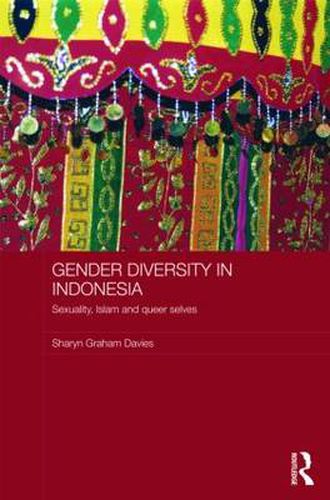 Cover image for Gender Diversity in Indonesia: Sexuality, Islam and Queer Selves