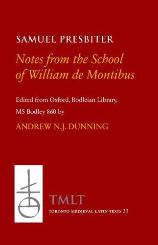 Notes from the School of William de Montibus: Collecta Ex Diuersis Auditis in Scola Magistri Willelmi de Monte